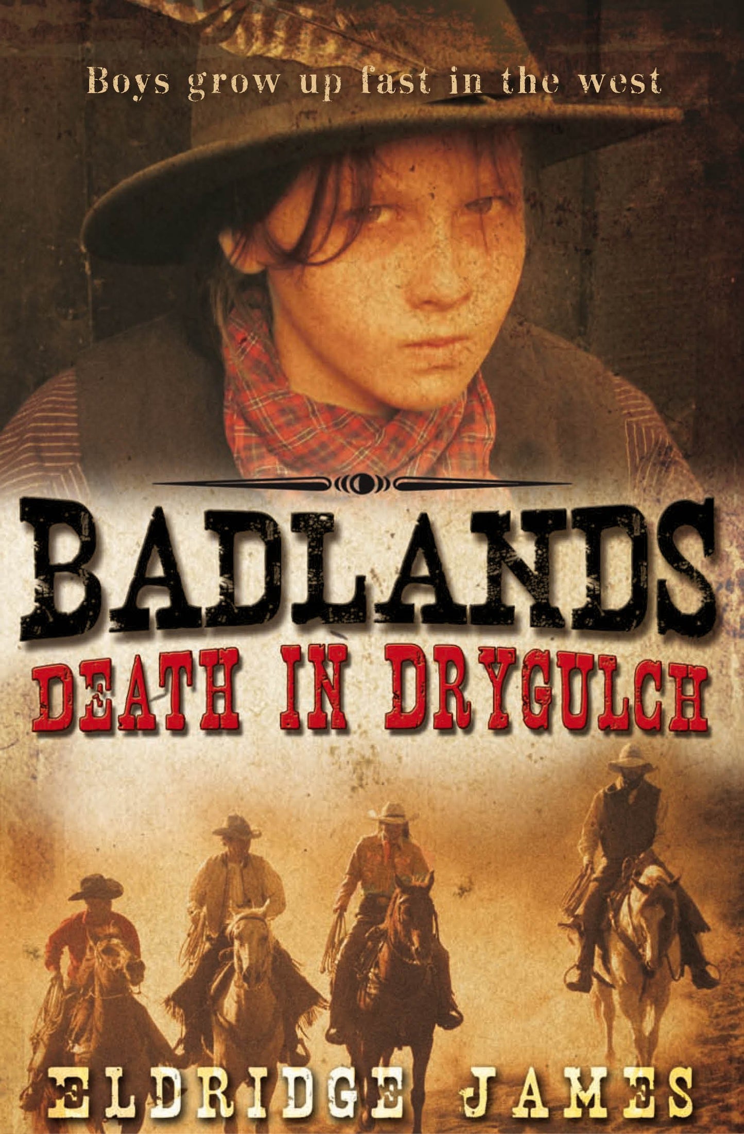 Badlands: Death In Drygulch by Eldridge James