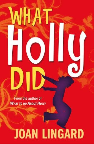 What Holly Did by Joan Lingard