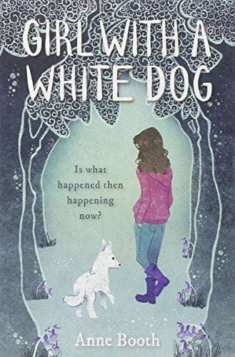 Girl with a White Dog by Anne Booth