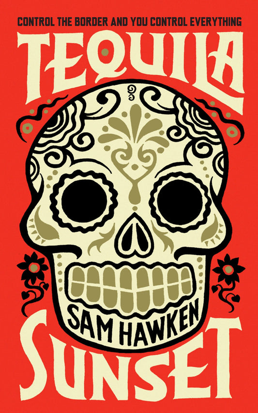 Tequila Sunset by Sam Hawken