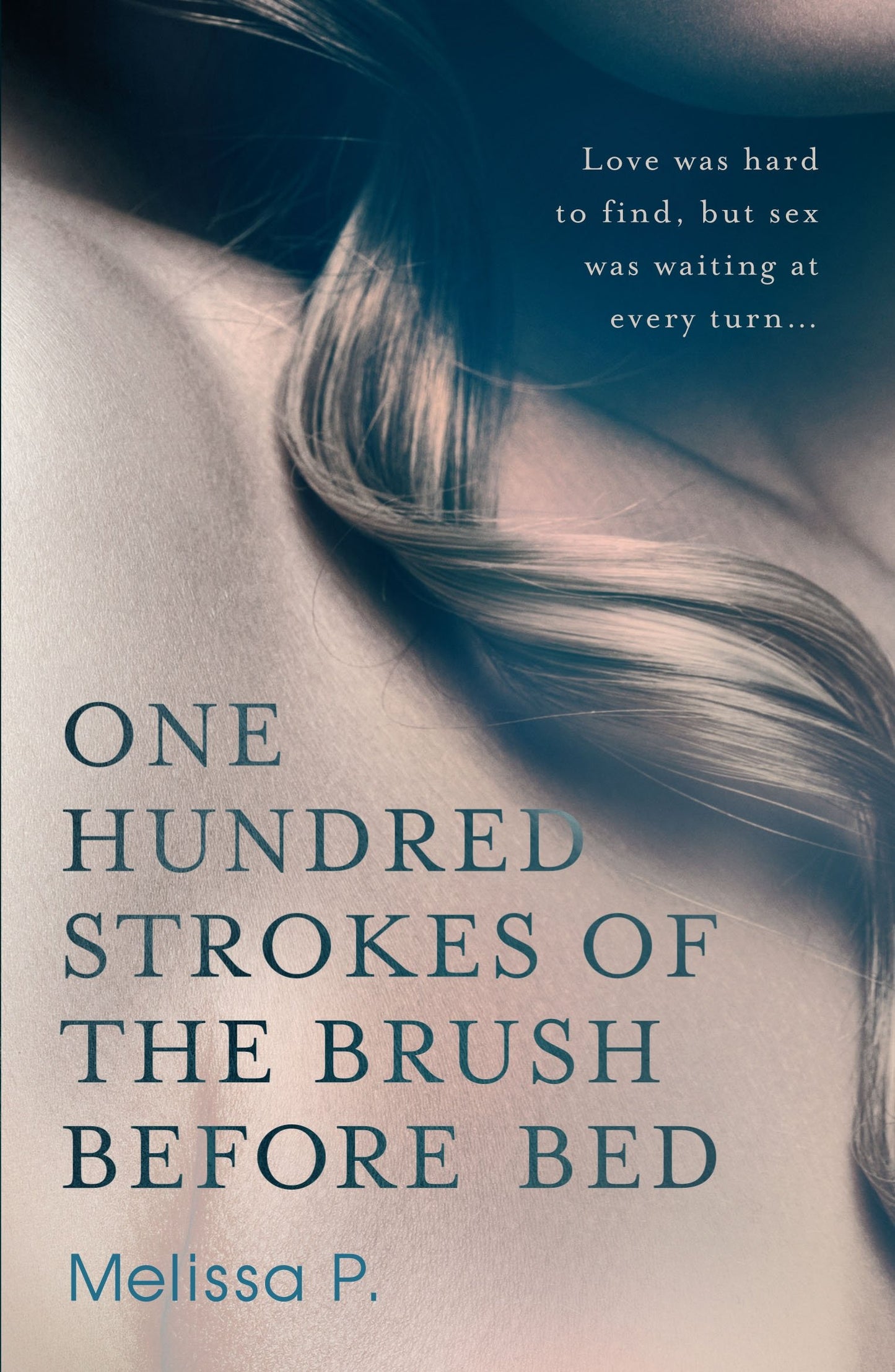 One Hundred Strokes Of The Brush Before Bed by Melissa P.