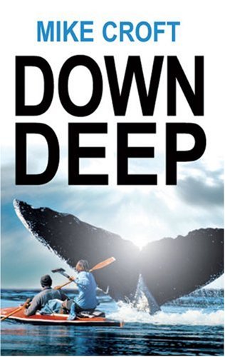 Down Deep by Croft, Mike