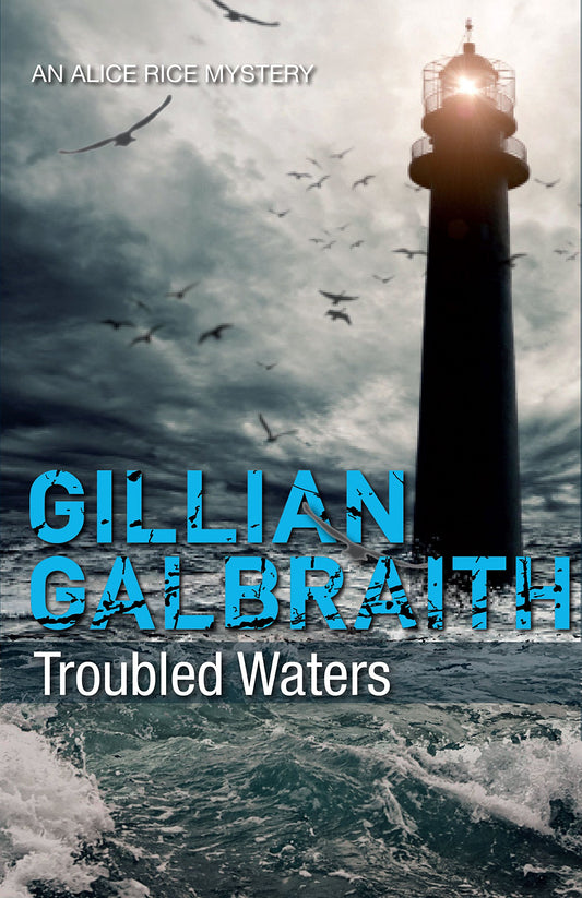 Troubled Waters: An Alice Rice Mystery by Galbraith, Gillian