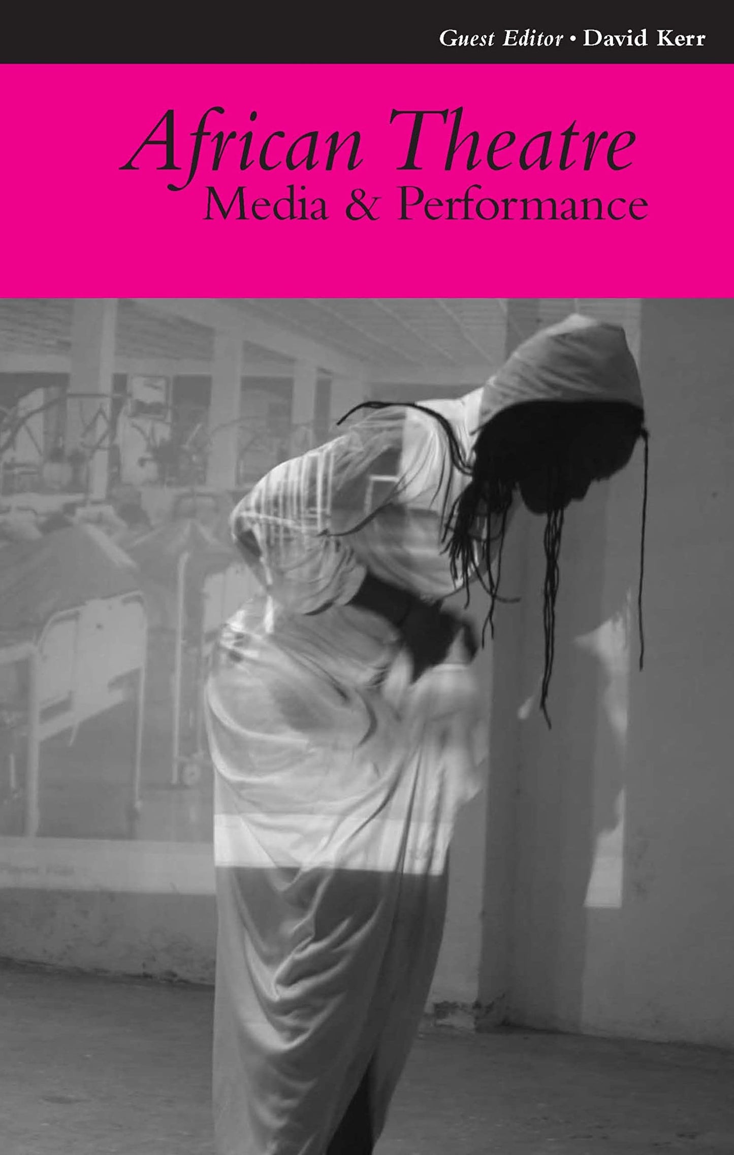 African Theatre 10: Media & Performance by ed. David Kerr