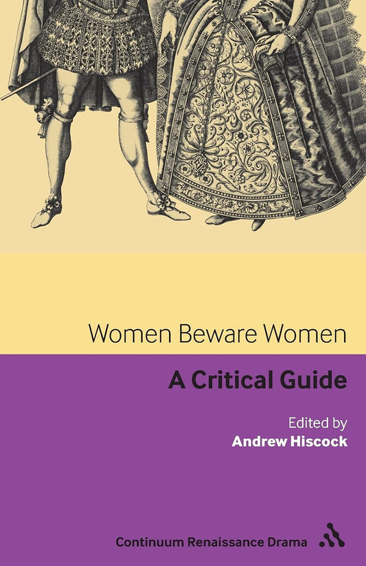 Women Beware Women: A Critical Guide by ed. Andrew Hiscock