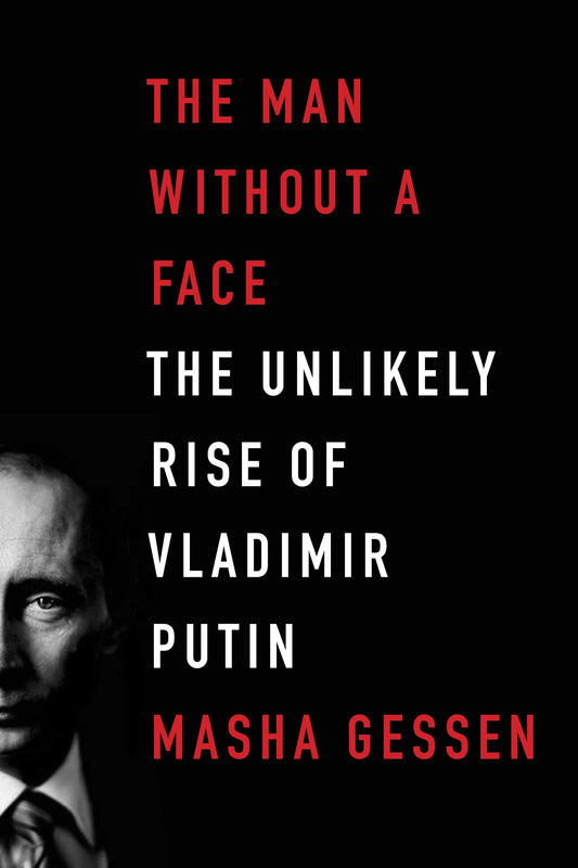 Man Without a Face: The Unlikely Rise of Vladimir Putin (shelf worn) by Masha Gessen