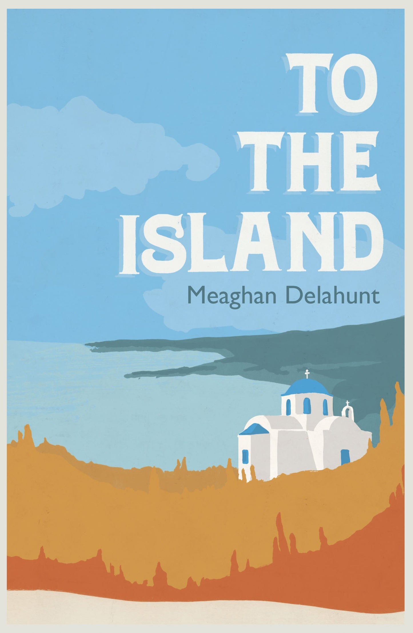 To The Island (slight shelf wear) by Meaghan Delahunt