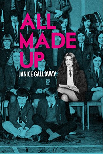 All Made Up by Janice Galloway