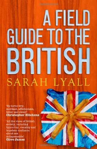 Field Guide To The British by Sarah Lyall