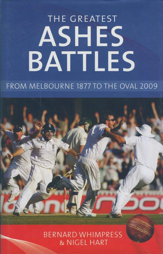 Greatest Ashes Battles by Bernard Whimpress & Nigel Hart