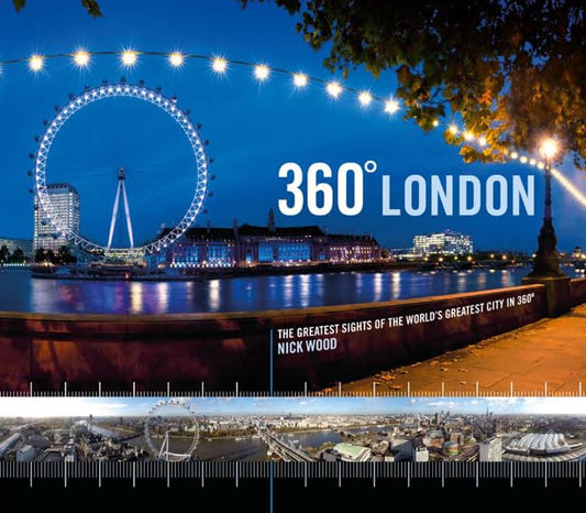 360° London: The Greatest Sites of the World's Greatest City in 360° by Wood, Nick