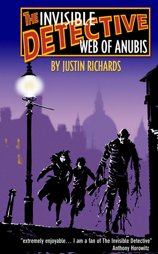 The Web of Anubis (Invisible Detective) by Justin Richards