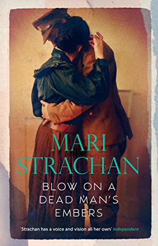 Blow On A Dead Mans Embers by Mari Strachan