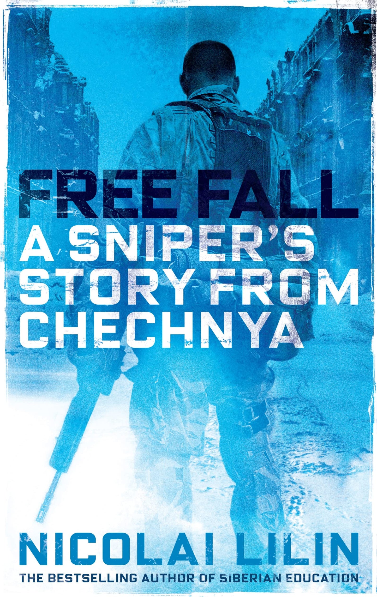 Free Fall: A Snipers Story from Chechnya by Nicolai Lilin