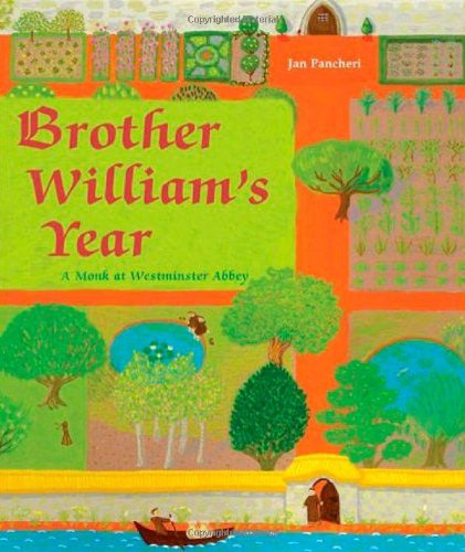 Brother William's Year - A Monk At Westminster Abbey by Jan Pancheri