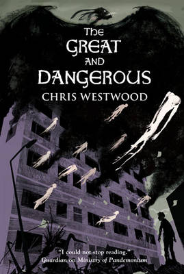 Great and Dangerous by Chris Westwood