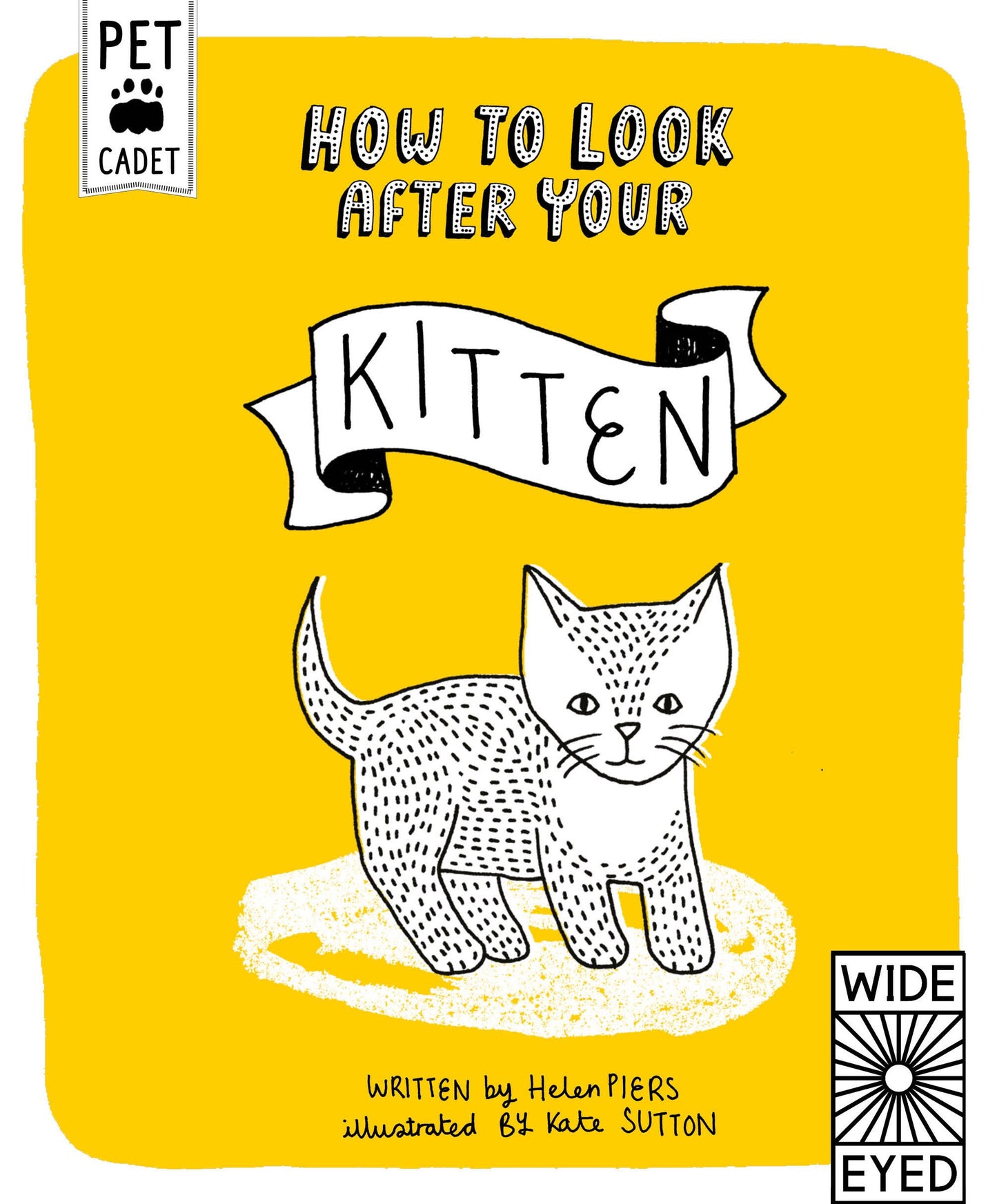 Pet Cadet: How To Look After Your Kitten by Helen Piers