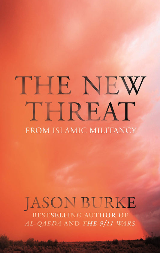 New Threat From Islamic Militancy by Jason Burke