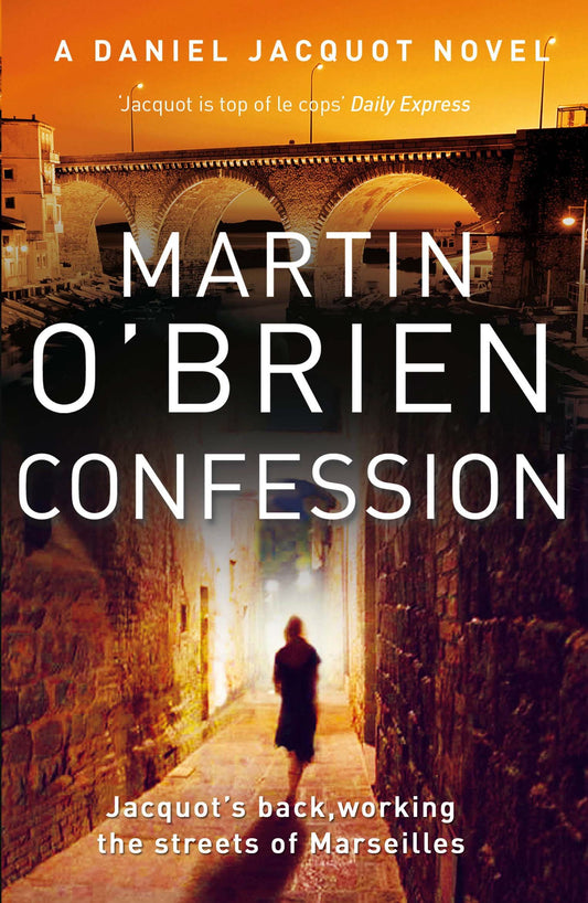 Confession: A Daniel Jacquot Novel by Martin OBrien