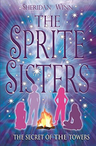 Secret of the Towers (Sprite Sisters) (Bk.3) by winn-sheridan