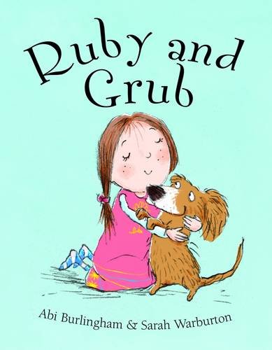 Ruby & Grub by Abi Burlingham & Sarah Warburton