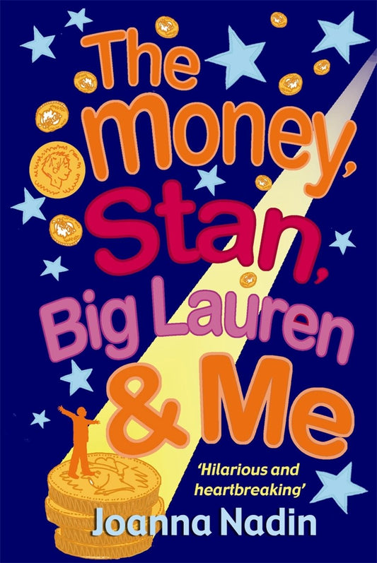 Money, Stan, Big Lauren and Me by Joanna Nadin