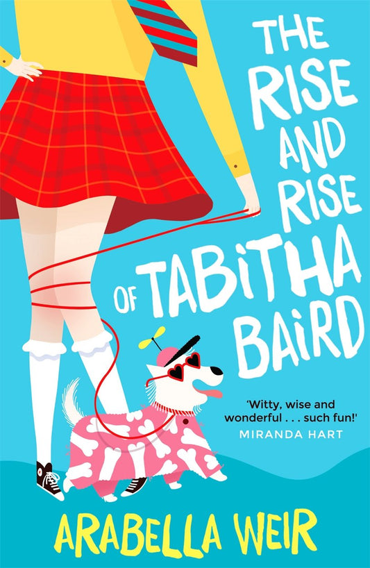 Rise and Rise of Tabitha Baird by Weir, Arabella