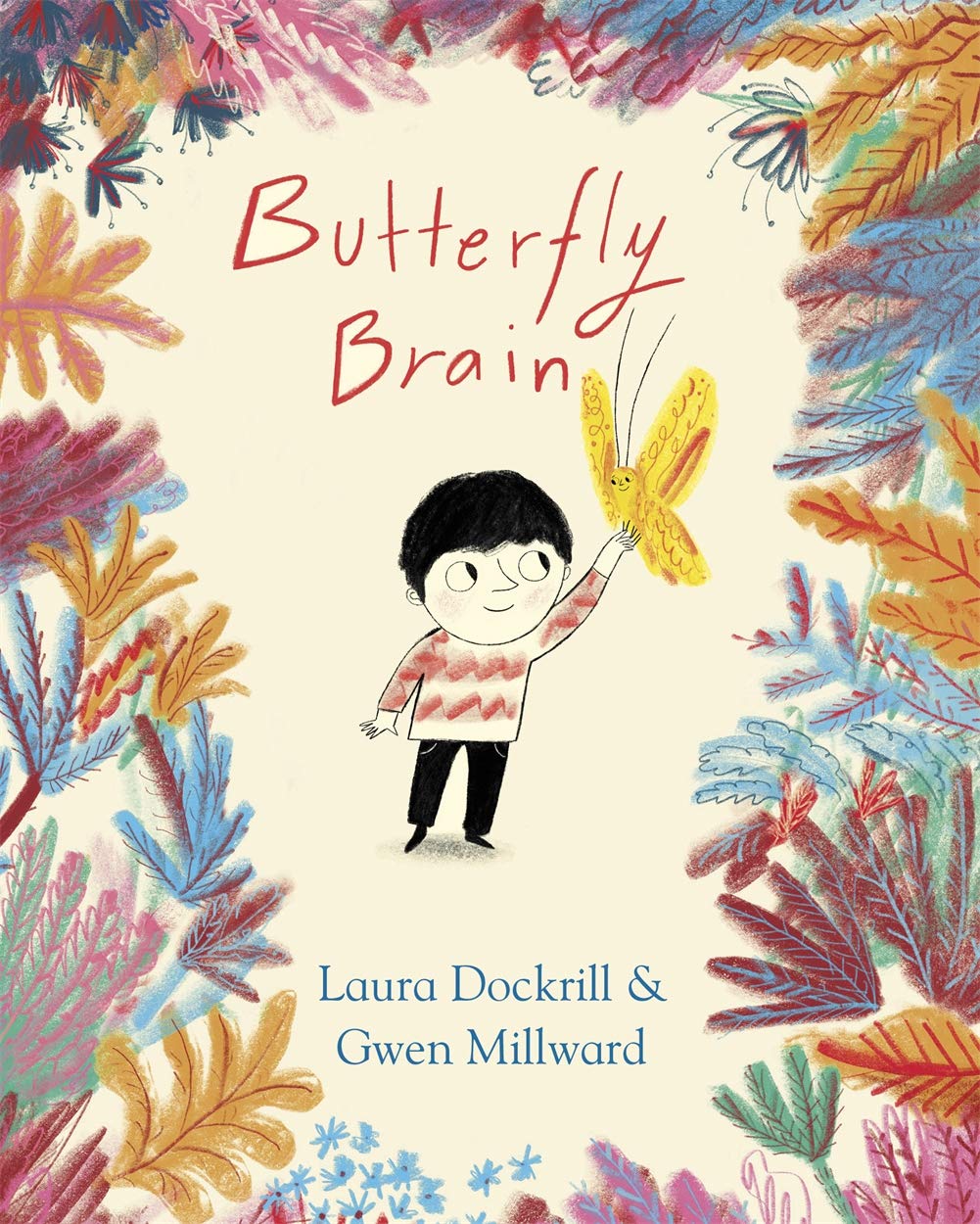 Butterfly Brain by Laura Dockrill & Gwen Millward