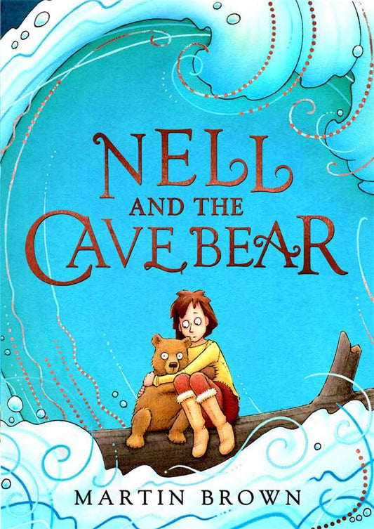 Nell & the Cave Bear (NOT TO BE SOLD ON AMAZON UK) by Martin Brown