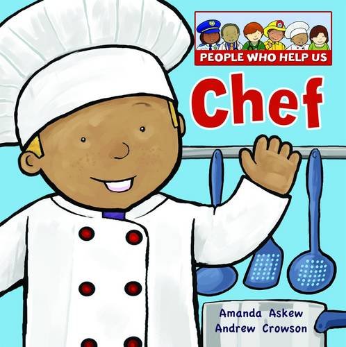 People Who Help Us: Chef by Amanda Askew & Andrew Crowson