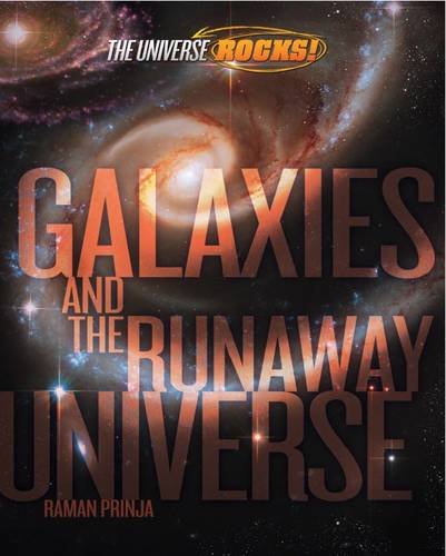 Universe Rocks: Galaxies and the Runaway Universe by Prinja, Raman