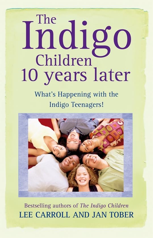 Indigo Children 10 Years Later  (UK & Europe) by Lee Carroll & Jan Tober