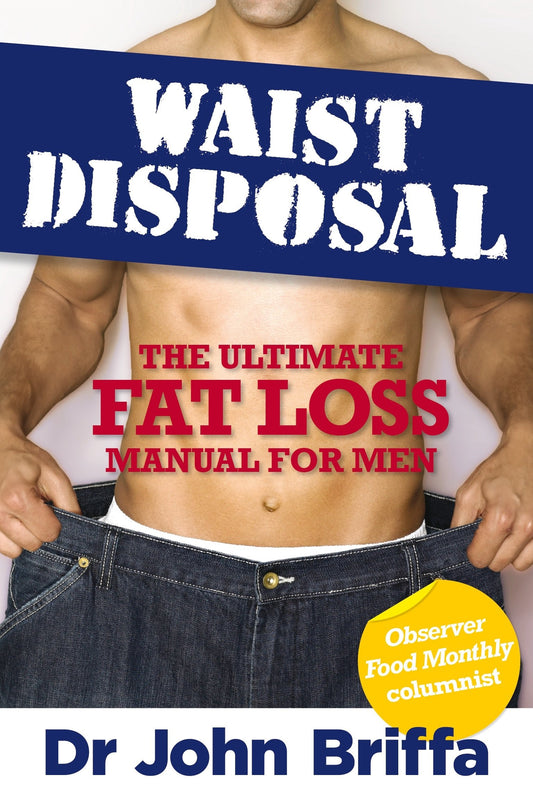 Waist Disposal by Dr John Briffa