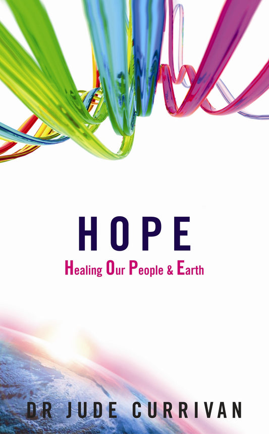 HOPE - Healing Our People & Earth  (UK & Europe) by Dr. Jude Currivan