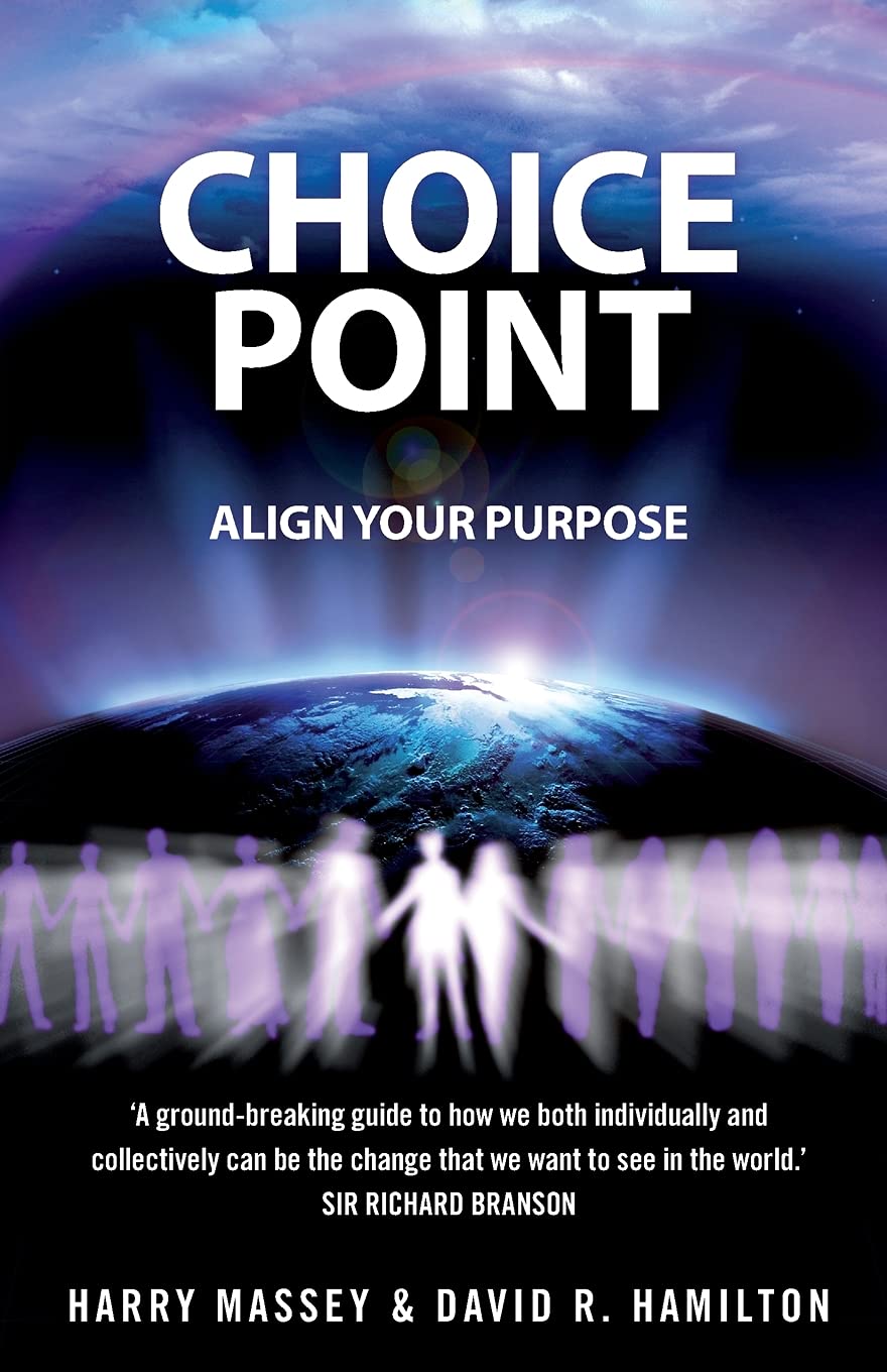 Choice Point: Align Your Purpose by Harry Massey & David R.Hamilton