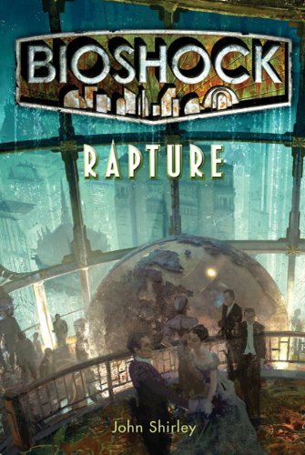 Rapture (Bioshock) by John Shirley