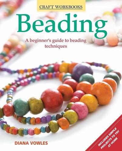 Craft Workbooks: Beading by Diana Vowles