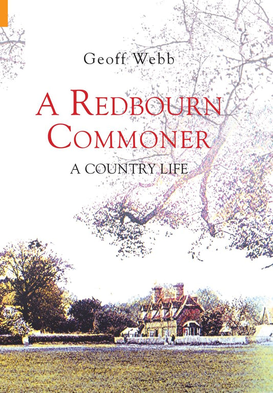 Redbourn Commoner - A Country Life (Hertfordshire) by Geoff Webb