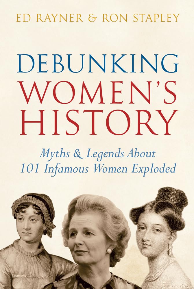 Debunking Women's History by Ed Rayner & Ron Stapley