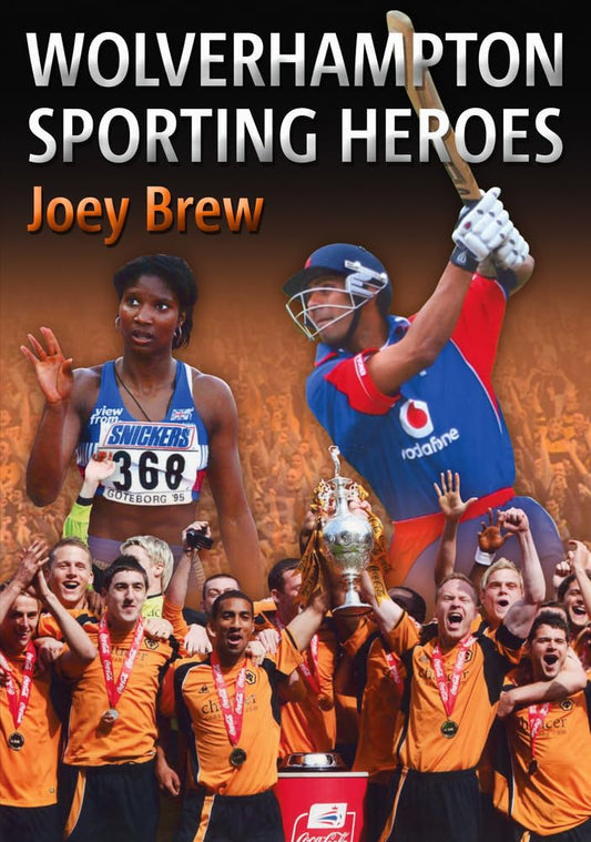 Wolverhampton Sporting Heroes by Joey Brew