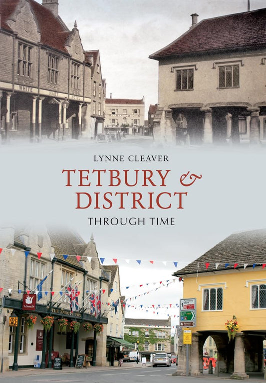 Tetbury & District Through Time (Gloucestershire) by Lynne Cleaver