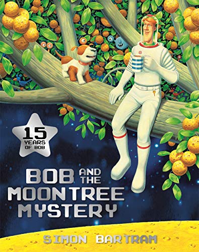 Bob & the Moon Tree Mystery by Simon Bartram