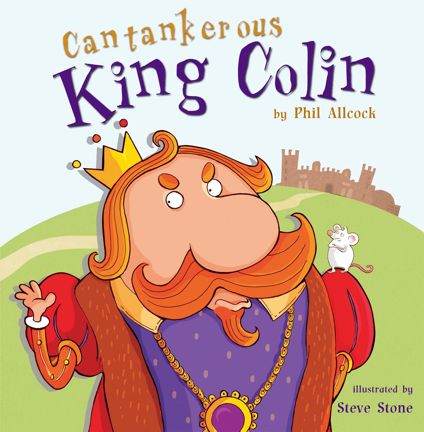 Cantankerous King Colin by Phil Allcock & Steve Stone