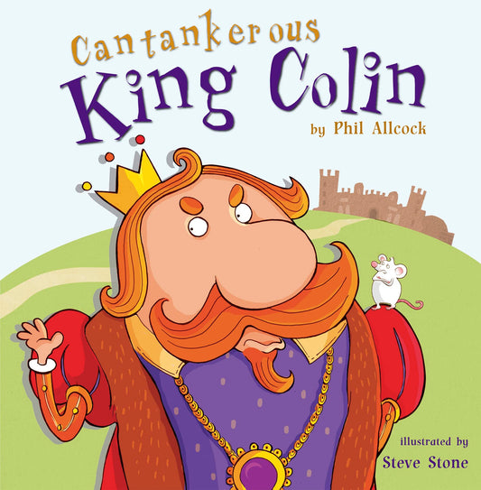 Cantankerous King Colin by Phil Allcock & Steve Stone