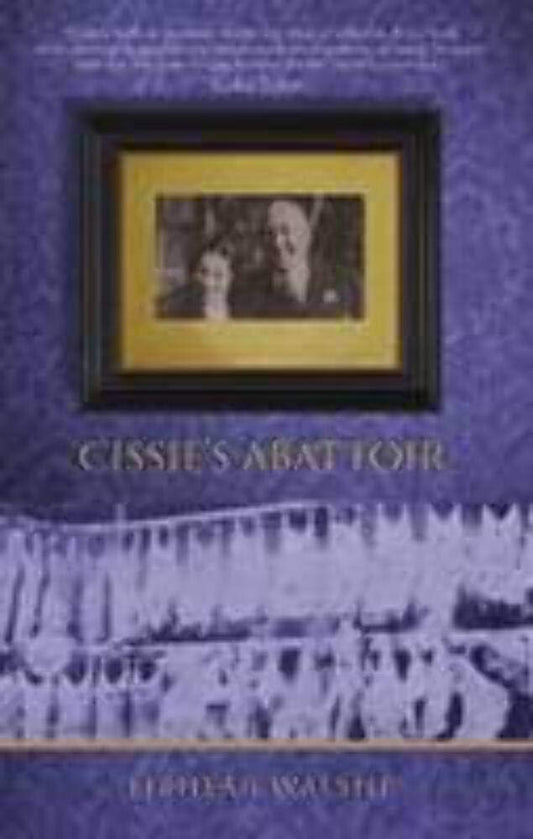 Cissie's Abattoir by Eibhear Walshe