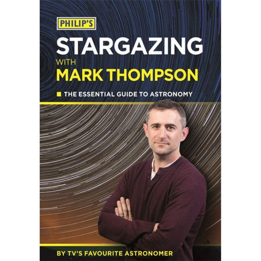 Philip's Stargazing with Mark Thompson: Essential Guide to Astronomy by TV's Favourite Astronomer by Mark Thompson