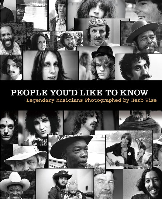 People Youd Like to Know: Legendary Musicians Photographed by Wise, Herb