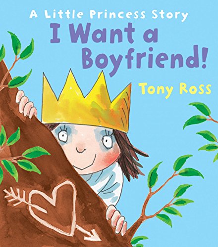 Little Princess: I Want A Boyfriend! by Tony Ross