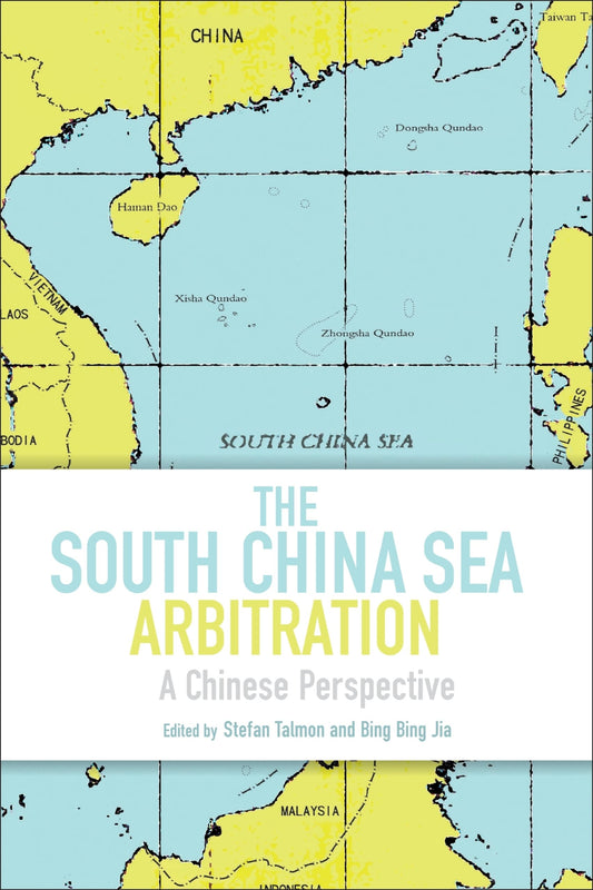 South China Sea Arbitration: A Chinese Perspective by Stefan Talmon