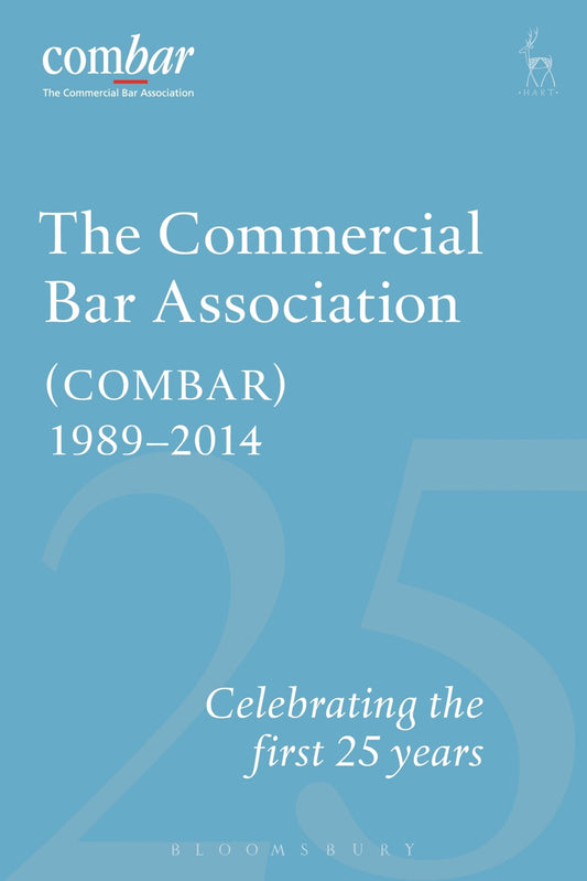 Commercial Bar Association (COMBAR) 1989-2014: Celebrating the First 25 years by -